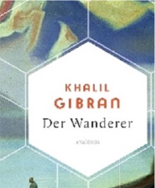 Khalil Gibran: Der Wanderer