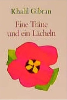 Khalil Gibrans Buch: Eine Träne und ein Lächeln