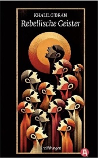 Cover des Buches 'Rebellische Geister' von Khalil Gibran